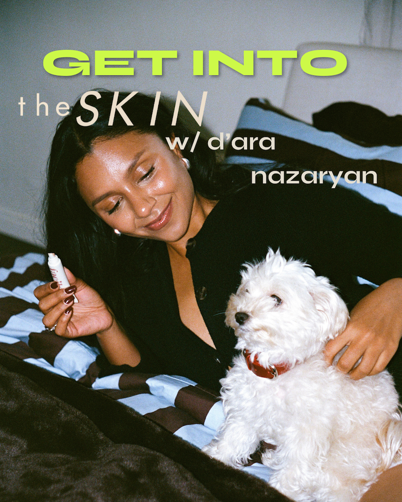 theSKIN x D'Ara Nazaryan